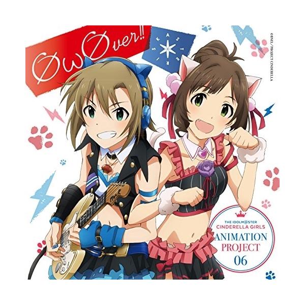 CD/*(Asterisk)/THE IDOLM＠STER CINDERELLA GIRLS ANIMATION PROJECT 06 OωOver!!