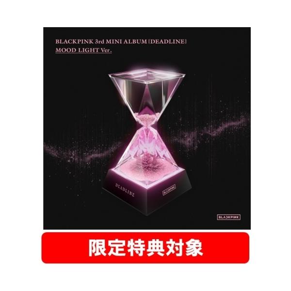BLACKPINK BLACKPINK 第三张迷你专辑【DEADLINE】（Mood Light版）［8cm CD］＜限定版＞ CD ※附赠特典