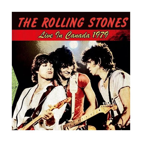 The Rolling Stones Live In Canada 1979<初回限定盘> CD