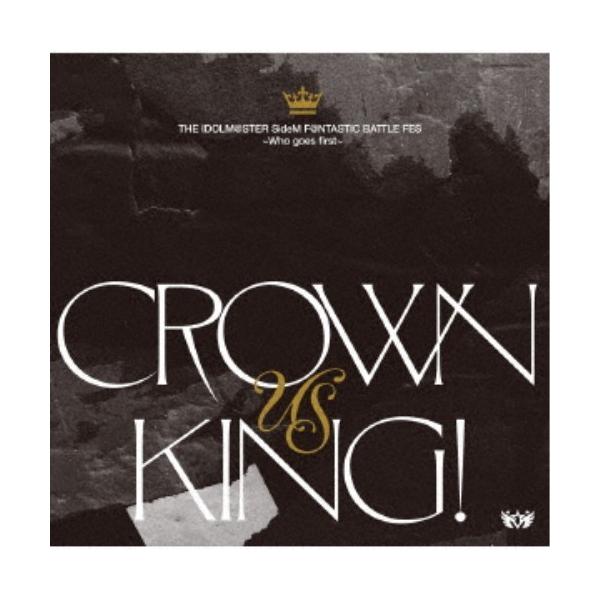 (Game Music)/THE IDOLM @ STER SideM F @ NTASTIC BATTLE FES ~ Who goes first ~ "CROWN US KING!" [CD]