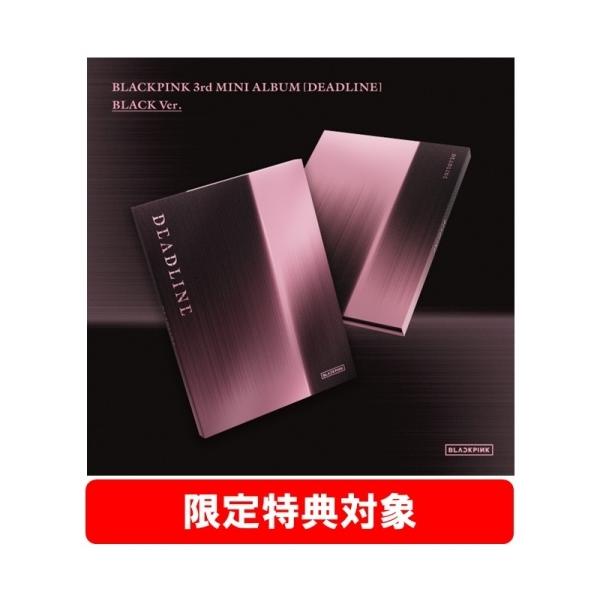 BLACKPINK BLACKPINK 第三张迷你专辑【DEADLINE】（BLACK版）＜限定版＞ CD ※附赠特典